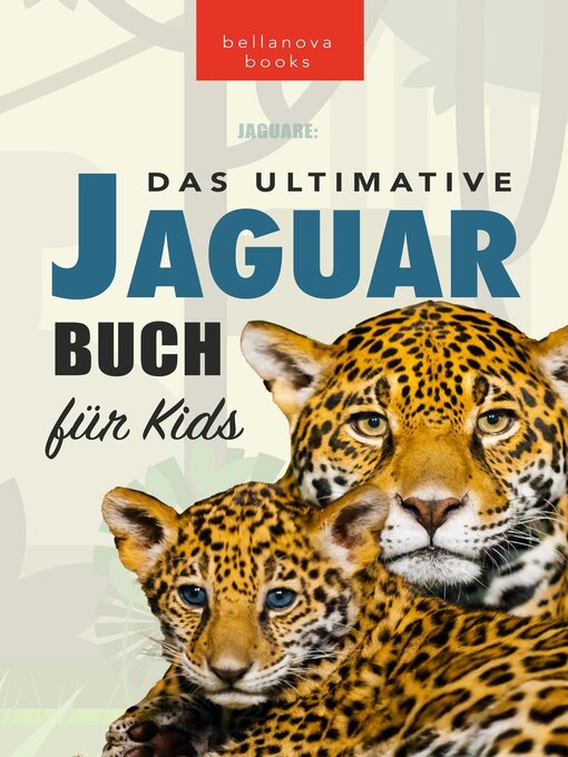 Title details for Jaguare Das Ultimative Jaguar-Buch für Kids by Jenny Kellett - Available